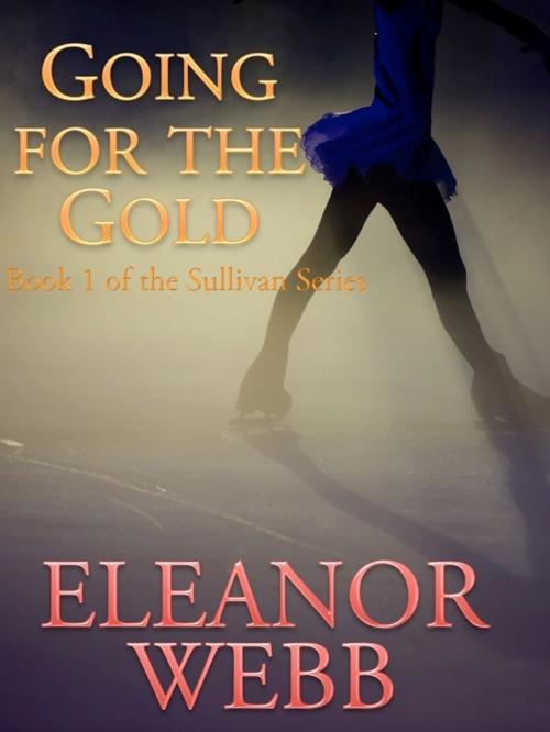 Cover of the book Going for the Gold by Eleanor Webb, Eleanor Webb