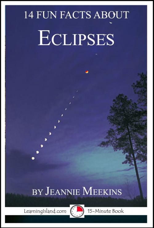 Cover of the book 14 Fun Facts About Eclipses: A 15-Minute Book by Jeannie Meekins, LearningIsland.com