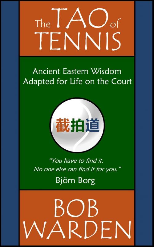 Cover of the book The Tao of Tennis by Bob Warden, Bob Warden