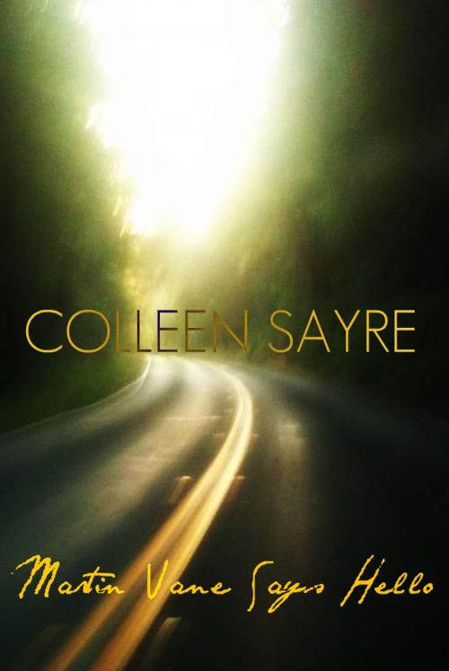 Cover of the book Martin Vane Says Hello by Colleen Sayre, Colleen Sayre