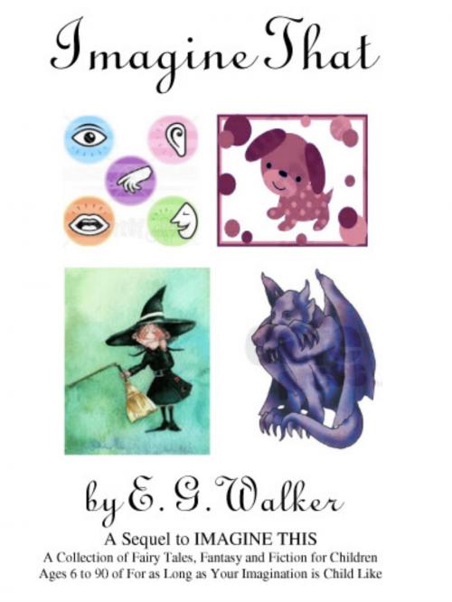 Cover of the book Imagine That by E. G. Walker, E. G. Walker