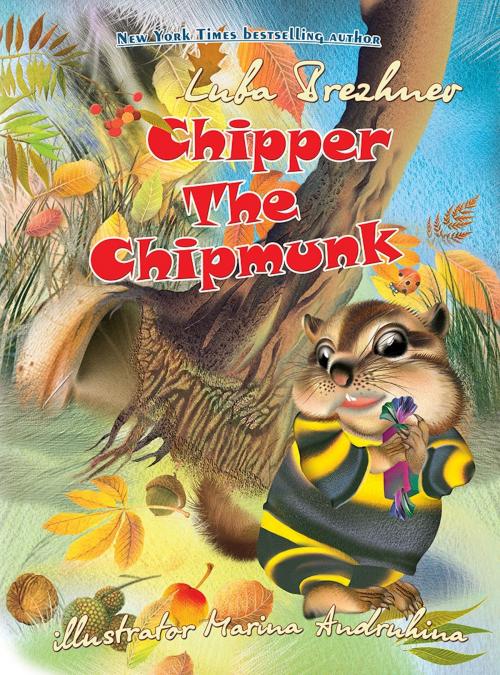 Cover of the book Chipper the Chipmunk by Luba Brezhnev, Luba Brezhnev