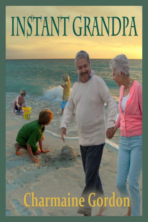 Cover of the book Instant Grandpa by Charmaine Gordon, Vanilla Heart Publishing