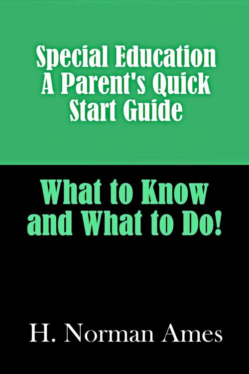 Cover of the book Special Education: A Parent's Quick-Start Guide by Norman Ames, Norman Ames