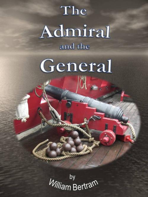 Cover of the book The Admiral and the General. by William Bertram, William Bertram