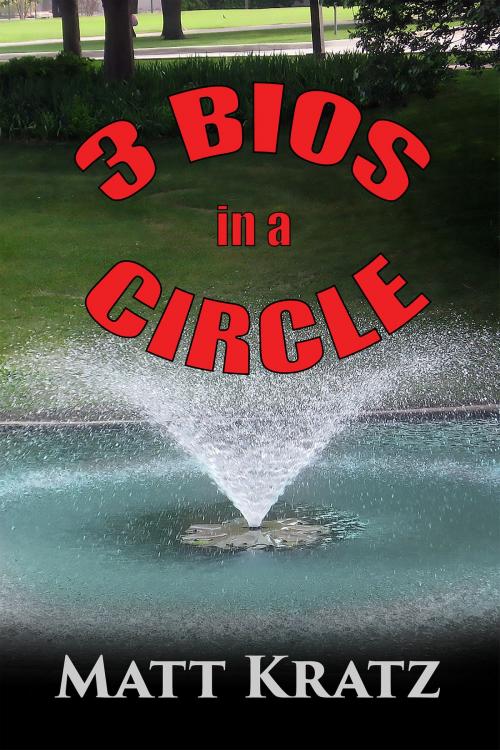 Cover of the book 3 Bios in a Circle by Matt Kratz, Matt Kratz