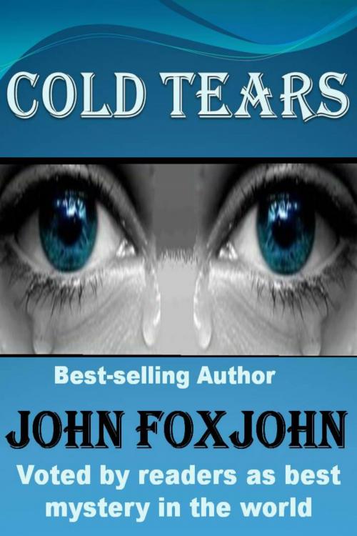 Cover of the book Cold Tears by John Foxjohn, John Foxjohn