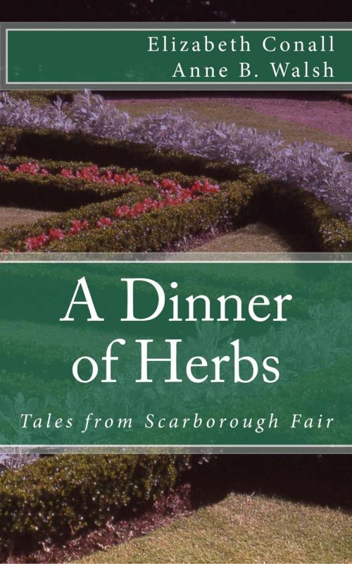 Cover of the book A Dinner of Herbs: Tales from Scarborough Fair by Elizabeth Conall, Elizabeth Conall