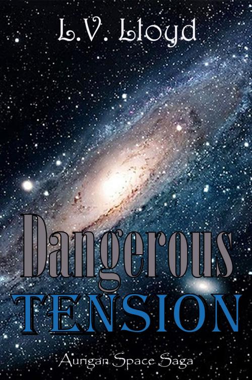 Cover of the book Dangerous Tension by L.V. Lloyd, L.V. Lloyd