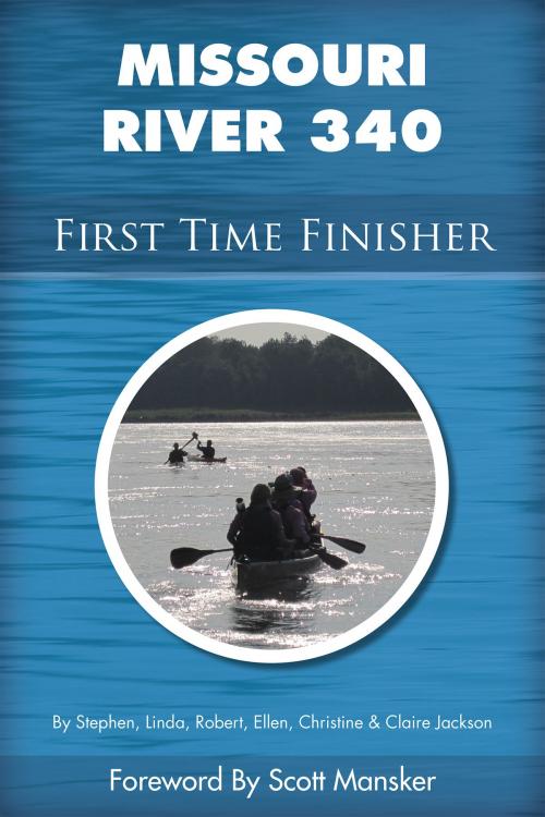 Cover of the book Missouri River 340 First Time Finisher by Stephen Jackson, Stephen Jackson