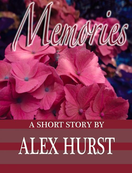 Cover of the book Memories by Alex Hurst, Alex Hurst