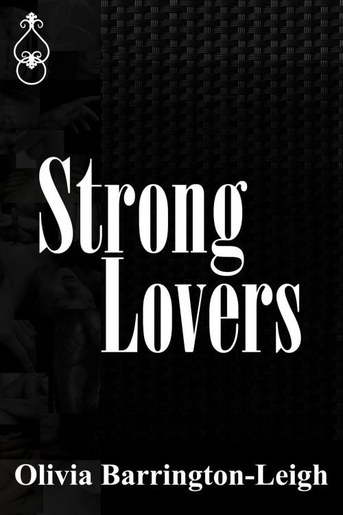Cover of the book Strong Lovers by Olivia Barrington-Leigh, Olivia Barrington-Leigh