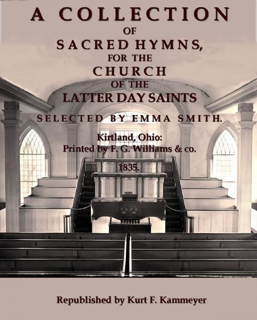 Cover of the book A Collection of Sacred Hymns, for the Church of the Latter Day Saints by Kurt F. Kammeyer, Kurt F. Kammeyer