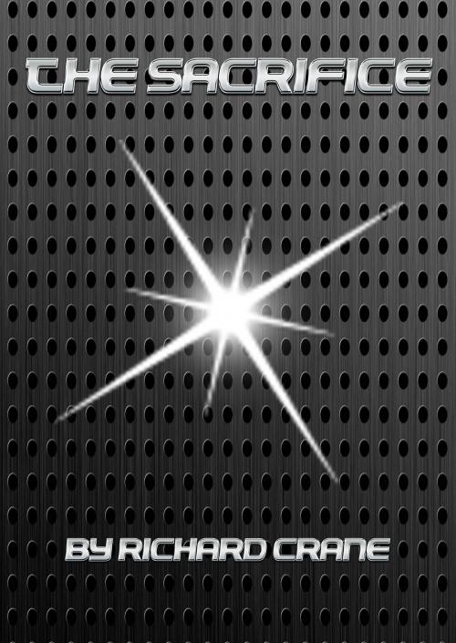 Cover of the book The Sacrifice by Richard Crane, Richard Crane