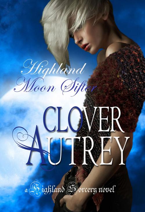 Cover of the book Highland Moon Sifter by Clover Autrey, Clover Autrey