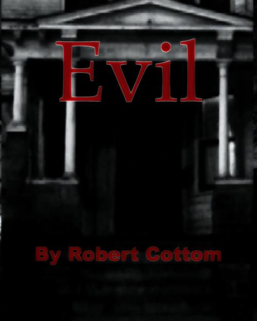 Cover of the book Evil by Robert Cottom, Robert Cottom