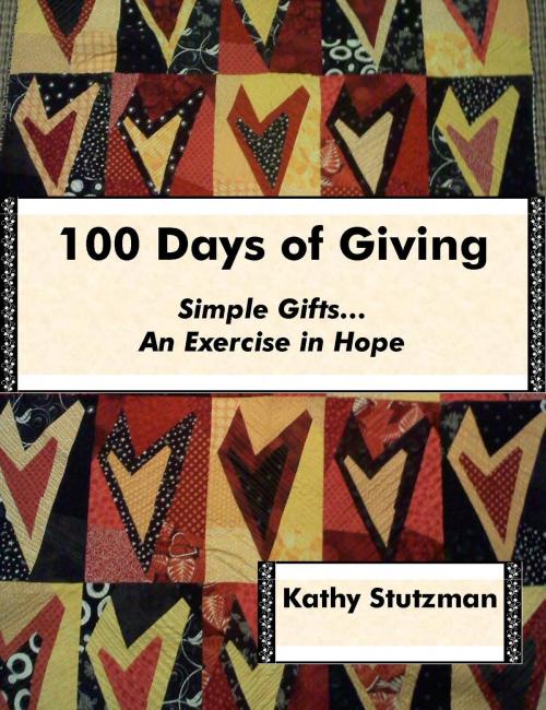 Cover of the book 100 Days of Giving by Kathy Stutzman, Kathy Stutzman