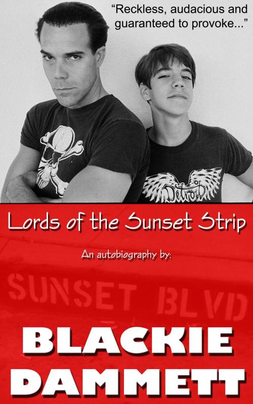 Cover of the book Lords of the Sunset Strip by Blackie Dammett, The Spencer Company
