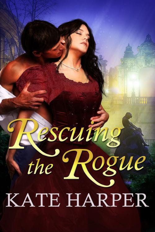 Cover of the book Rescuing The Rogue: A Regency Romance by Kate Harper, Kate Harper