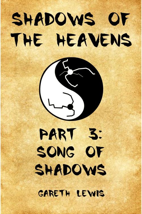 Cover of the book Song of Shadows, Part 3 of Shadows of the Heavens by Gareth Lewis, Gareth Lewis