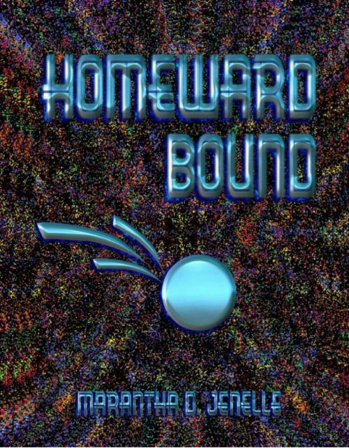 Cover of the book Homeward Bound by Marantha D. Jenelle, THG StarDragon Publishing
