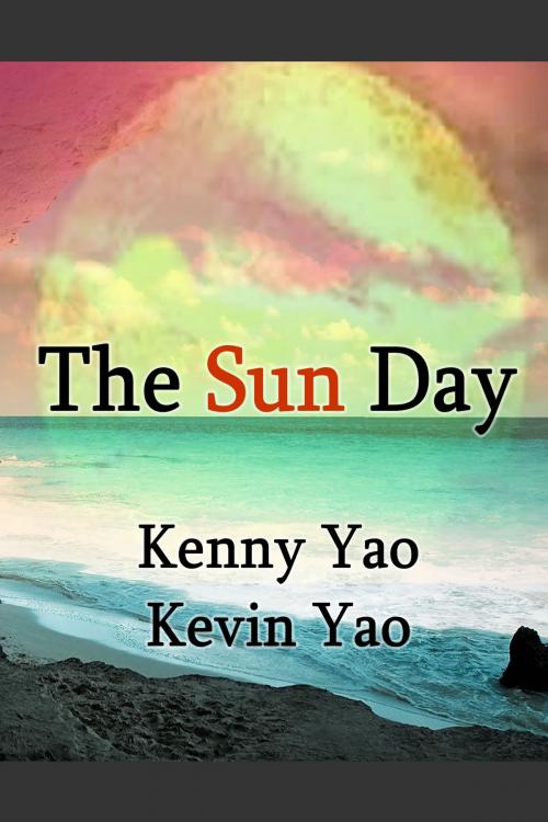 Cover of the book The Sun Day by Kenny Yao, Kevin Yao, Kenny Yao
