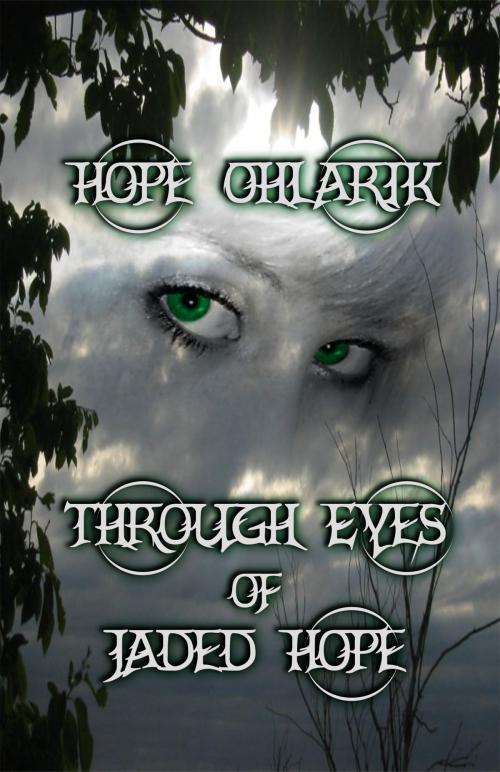 Cover of the book Through Eyes of Jaded Hope by Hope Ohlarik, PDMI Publishing, LLC