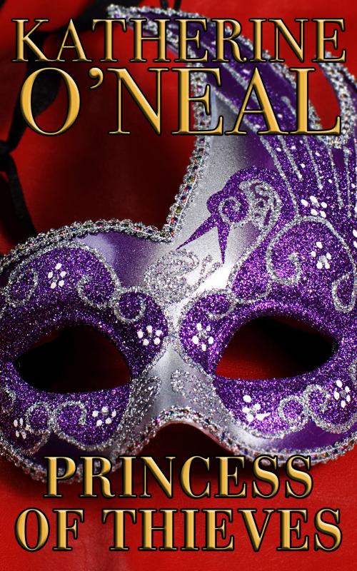Cover of the book Princess of Thieves by Katherine O'Neal, Katherine O'Neal