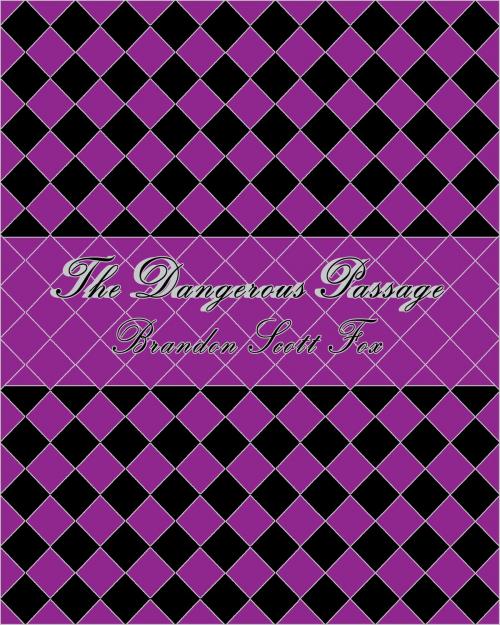 Cover of the book The Dangerous Passage (2 of 4) by Brandon Scott Fox, Brandon Scott Fox