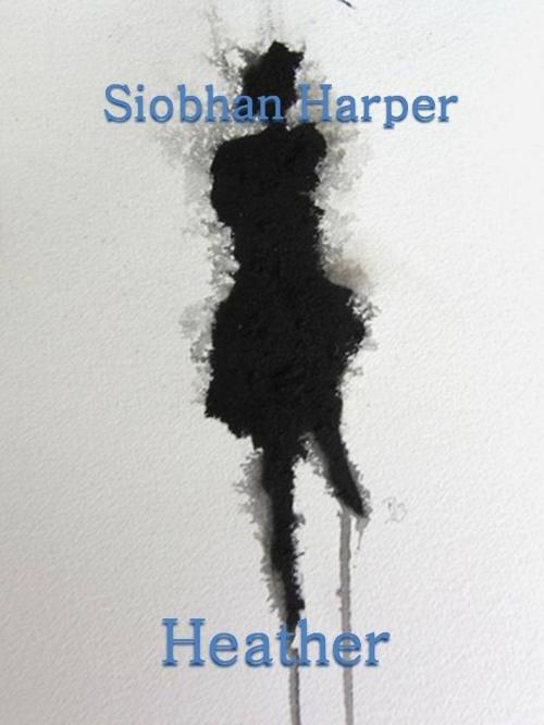 Cover of the book Heather: A Short Story by Siobhan Harper, Siobhan Harper