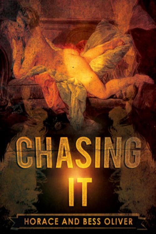 Cover of the book Chasing It by Horace and Bess Oliver, Derek Parker