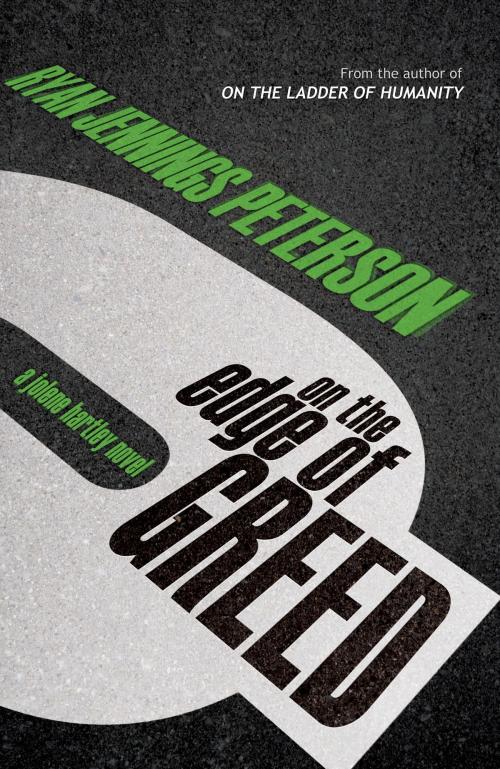 Cover of the book On the Edge of Greed (A Jolene Hartley Novel) by Ryan Jennings Peterson, Ryan Jennings Peterson