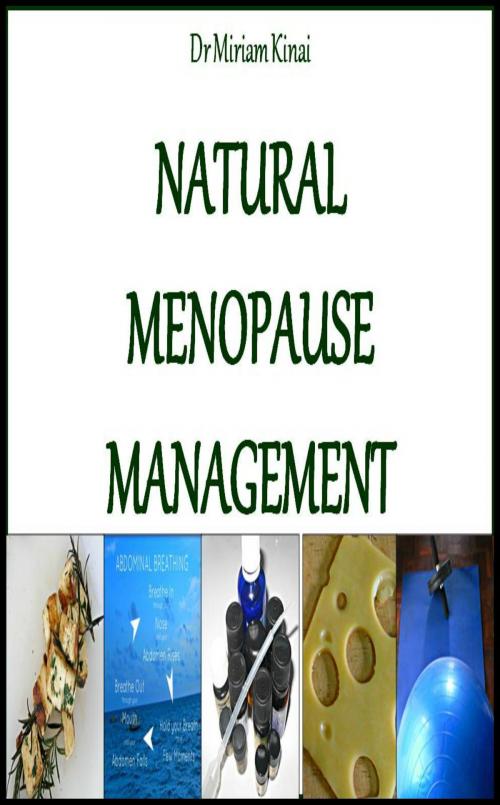Cover of the book Natural Menopause Management by Miriam Kinai, Miriam Kinai