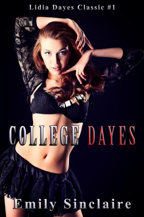 Cover of the book College Dayes by Emily Sinclaire, Emily Sinclaire