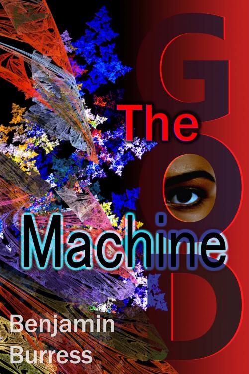 Cover of the book The G.O.D. Machine by Benjamin Burress, Benjamin Burress