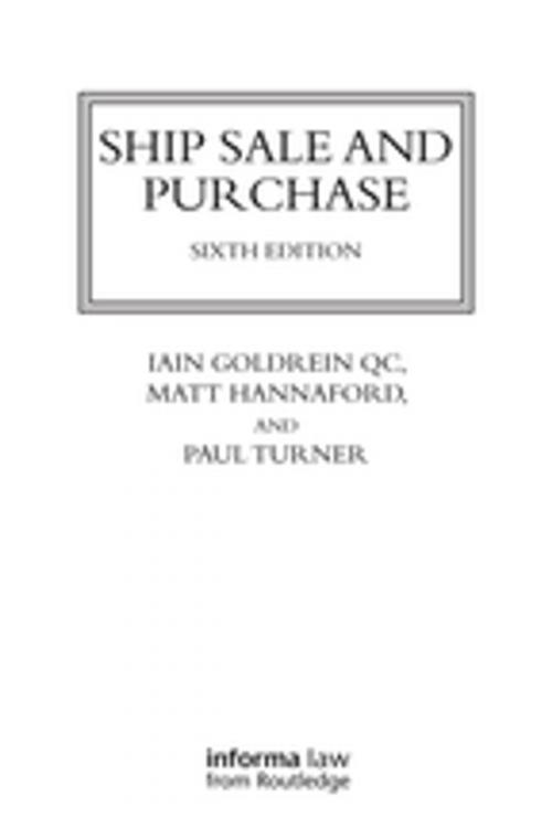 Cover of the book Ship Sale and Purchase by Iain Goldrein, Matt Hannaford, Paul Turner, Taylor and Francis