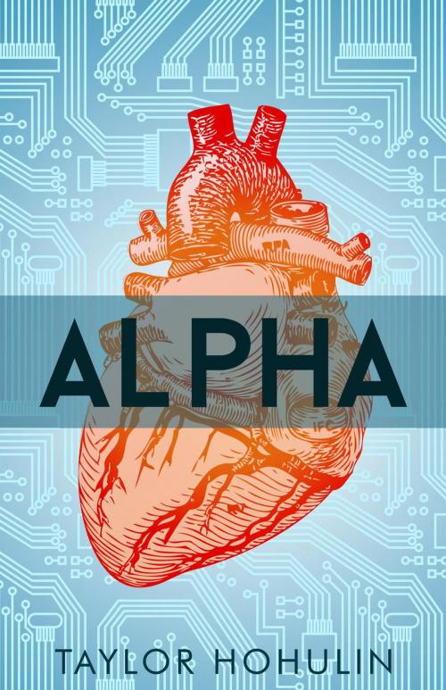 Cover of the book Alpha by Taylor Hohulin, Taylor Hohulin
