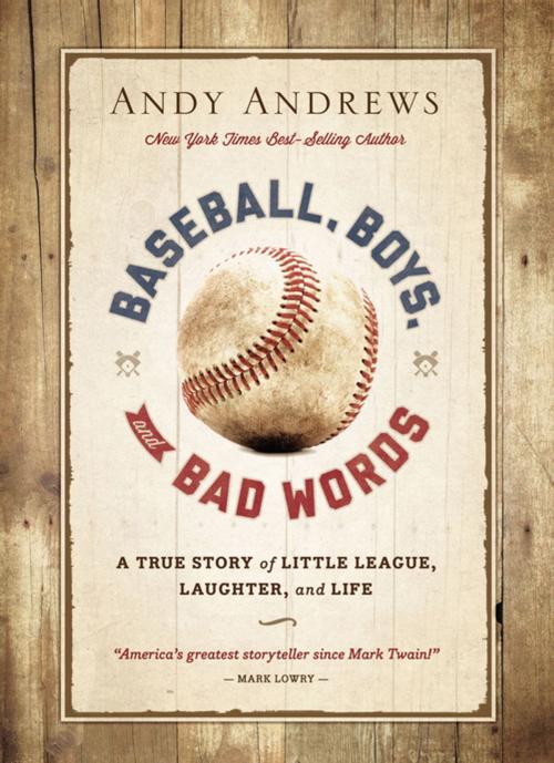 Cover of the book Baseball, Boys, and Bad Words by Andy Andrews, Thomas Nelson