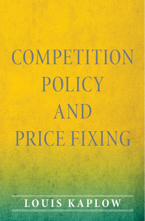 Cover of the book Competition Policy and Price Fixing by Louis Kaplow, Princeton University Press