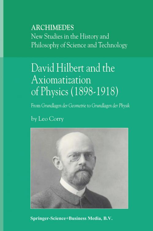 Cover of the book David Hilbert and the Axiomatization of Physics (1898–1918) by L. Corry, Springer Netherlands