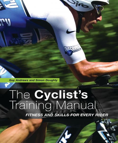 Cover of the book The Cyclist's Training Manual by Guy Andrews, Mr Simon Doughty, Bloomsbury Publishing