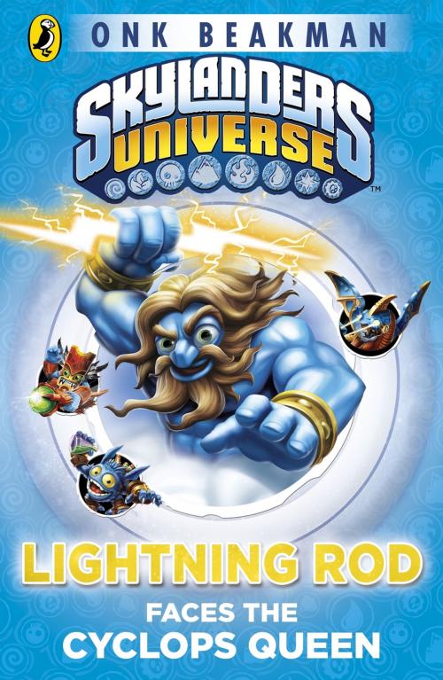 Cover of the book Skylanders Mask of Power: Lightning Rod Faces the Cyclops Queen by Onk Beakman, Penguin Books Ltd