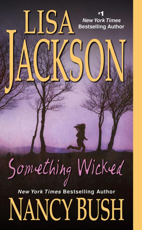 Cover of the book Something Wicked by Lisa Jackson, Nancy Bush, Zebra Books