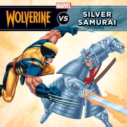 Cover of the book Wolverine vs. the Silver Samurai by Marvel Press, Disney Book Group