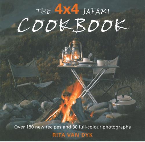Cover of the book The 4 X 4 Safari Cookbook by Rita van Dyk, Penguin Random House South Africa