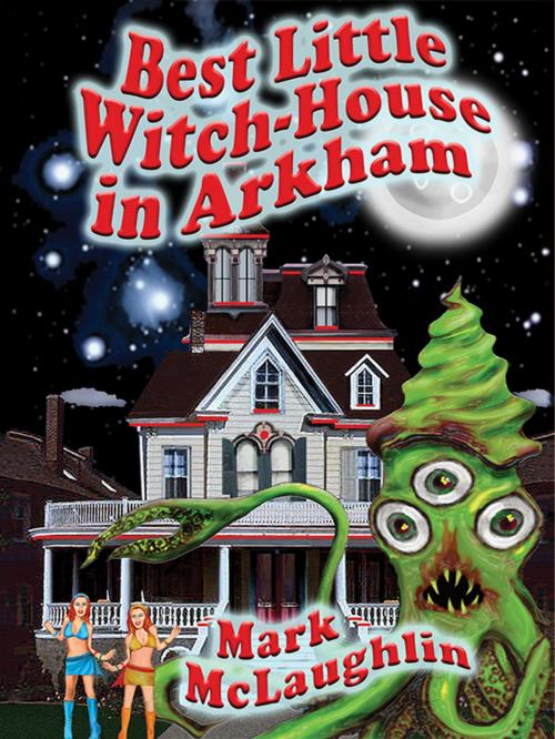 Cover of the book Best Little Witch-House in Arkham by Mark McLaughlin, Wildside Press LLC