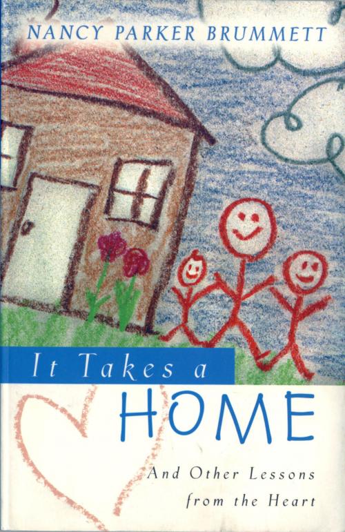 Cover of the book It Takes a Home by Nancy Parker Brummett, David C. Cook