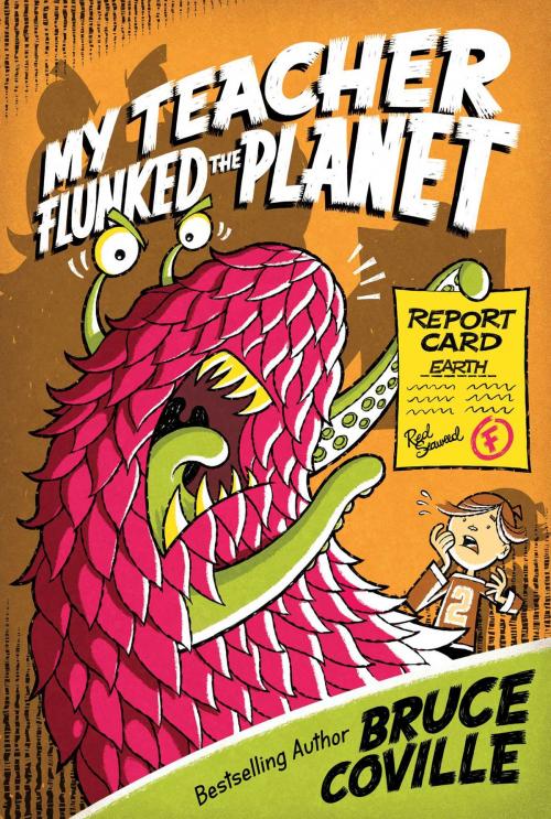 Cover of the book My Teacher Flunked the Planet by Bruce Coville, Aladdin