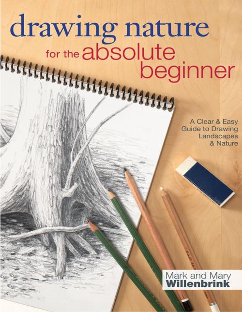 Cover of the book Drawing Nature for the Absolute Beginner by Mark Willenbrink, Mary Willenbrink, F+W Media