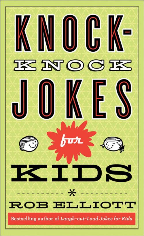 Cover of the book Knock-Knock Jokes for Kids by Rob Elliott, Baker Publishing Group